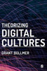 Theorizing Digital Cultures
