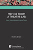 Memos From A Theatre Lab: Spaces, Relationships, And Immersive Theatre (Performing Arts)