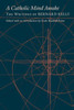 A Catholic Mind Awake: The Writings Of Bernard Kelly