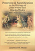 Pentecost & Sanctification In The Writings Of John Wesley And Charles Wesley With A Proposal For Today