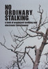 No Ordinary Stalking: A Look At Organized Stalking And Electronic Harassment