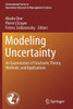 Modeling Uncertainty: An Examination Of Stochastic Theory, Methods, And Applications (International Series In Operations Research & Management Science, 46)