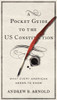 A Pocket Guide To The Us Constitution: What Every American Needs To Know