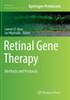 Retinal Gene Therapy: Methods And Protocols (Methods In Molecular Biology, 1715)