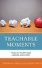 Teachable Moments: Tales Of Triumph And Lessons Gone Awry