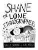 Shane, The Lone Ethnographer: A Beginner'S Guide To Ethnography