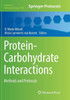 Protein-Carbohydrate Interactions: Methods And Protocols (Methods In Molecular Biology, 1588)