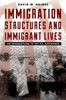 Immigration Structures And Immigrant Lives: An Introduction To The Us Experience