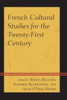 French Cultural Studies For The Twenty-First Century