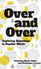 Over And Over: Exploring Repetition In Popular Music