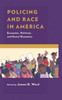 Policing And Race In America: Economic, Political, And Social Dynamics
