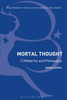 Mortal Thought: Holderlin And Philosophy (Bloomsbury Studies In Continental Philosophy)