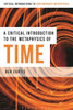 A Critical Introduction To The Metaphysics Of Time (Bloomsbury Critical Introductions To Contemporary Metaphysics)