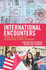 International Encounters: Higher Education And The International Student Experience