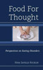 Food For Thought: Perspectives On Eating Disorders