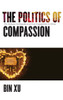 The Politics Of Compassion: The Sichuan Earthquake And Civic Engagement In China