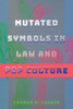Mutated Symbols In Law And Pop Culture
