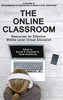 The Online Classroom: Resources For Effective Middle Level Virtual Education (The Handbook Of Resources In Middle Level Education)
