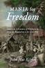 Mania For Freedom: American Literatures Of Enthusiasm From The Revolution To The Civil War