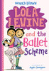 Lola Levine and the Ballet Scheme (Lola Levine (3))