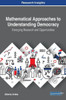 Mathematical Approaches To Understanding Democracy: Emerging Research And Opportunities