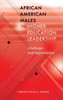 African American Males In Higher Education Leadership: Challenges And Opportunities (Black Studies And Critical Thinking)