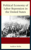 Political Economy Of Labor Repression In The United States