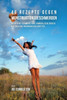 46 Rezepte Gegen Menstruationsbeschwerden: Beseitige Schmerz Und Unwohlsein Durch Natürliche Nahrungsheilmittel (German Edition)