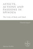 Affects, Actions And Passions In Spinoza: The Unity Of Body And Mind (Spinoza Studies)
