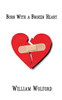 Born With A Broken Heart