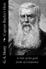 Captain Bayley'S Heir: A Tale Of The Gold Fields Of California