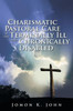 Charismatic Pastoral Care Of The Terminally Ill And Chronically Disabled