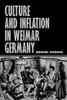 Culture and Inflation in Weimar Germany (Weimar and Now: German Cultural Criticism)