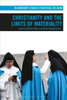 Christianity And The Limits Of Materiality (Bloomsbury Studies In Material Religion)