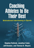 Coaching Athletes To Be Their Best: Motivational Interviewing In Sports (Applications Of Motivational Interviewing)