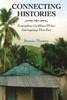 Connecting Histories: Francophone Caribbean Writers Interrogating Their Past (Caribbean Studies Series)