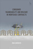 Consumer Vulnerability And Welfare In Mortgage Contracts