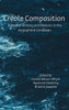 Creole Composition: Academic Writing And Rhetoric In The Anglophone Caribbean (Lauer Rhetoric And Composition)