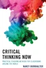 Critical Thinking Now: Practical Teaching Methods For Classrooms Around The World
