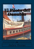 El Piloto Del Danubio (Spanish Edition)