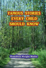Famous Stories Every Child Should Know
