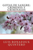 Gotas De Sangre: Crímenes Y Criminales (Spanish Edition)