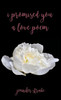 I Promised You A Love Poem