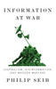 Information At War: Journalism, Disinformation, And Modern Warfare