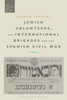 Jewish Volunteers, The International Brigades And The Spanish Civil War (War, Culture And Society)