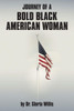 Journey Of A Bold Black American Woman