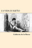 La Vida Es Sueño (Spanish Edition)