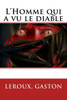 L'Homme Qui A Vu Le Diable (French Edition)