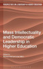 Mass Intellectuality And Democratic Leadership In Higher Education (Perspectives On Leadership In Higher Education)