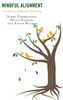 Mindful Alignment: Foundations Of Educator Flourishing (Mindfulness In Education)